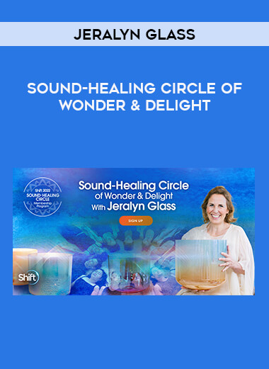 Sound-Healing Circle of Wonder & Delight With Jeralyn Glass download
